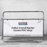 POLICE CROWD BARRIER COVERS & BANNERS – PVC VINYL