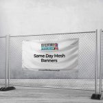 Same Day Mesh Banners